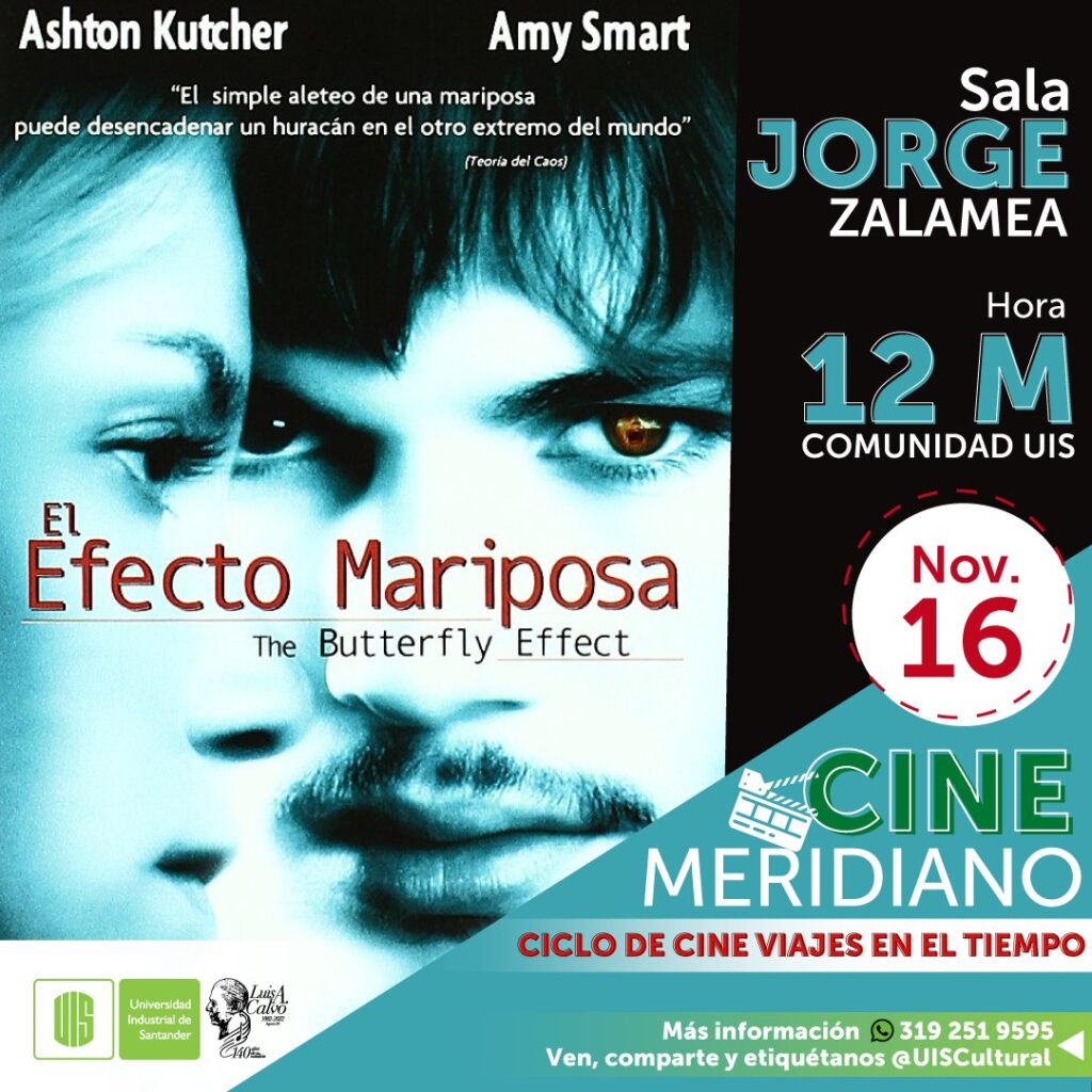 El miércoles no se pierda Cine Meridiano, donde se proyectará la película El efecto mariposa, en la sala Jorge Zalamea.