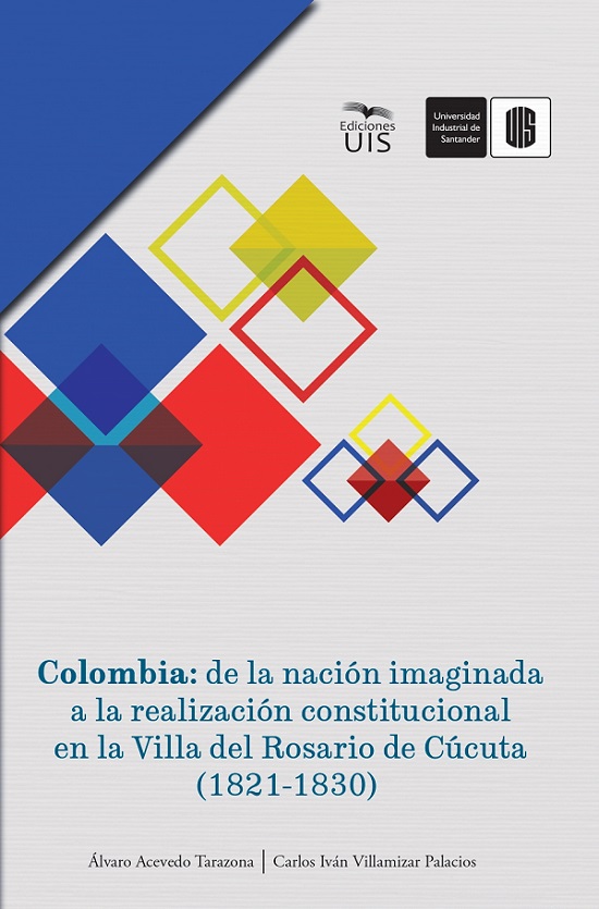 Portada del libro "Colombia: de la nación imaginada a la realización constitucional en la Villa del Rosario de Cúcuta (1821-1830)"