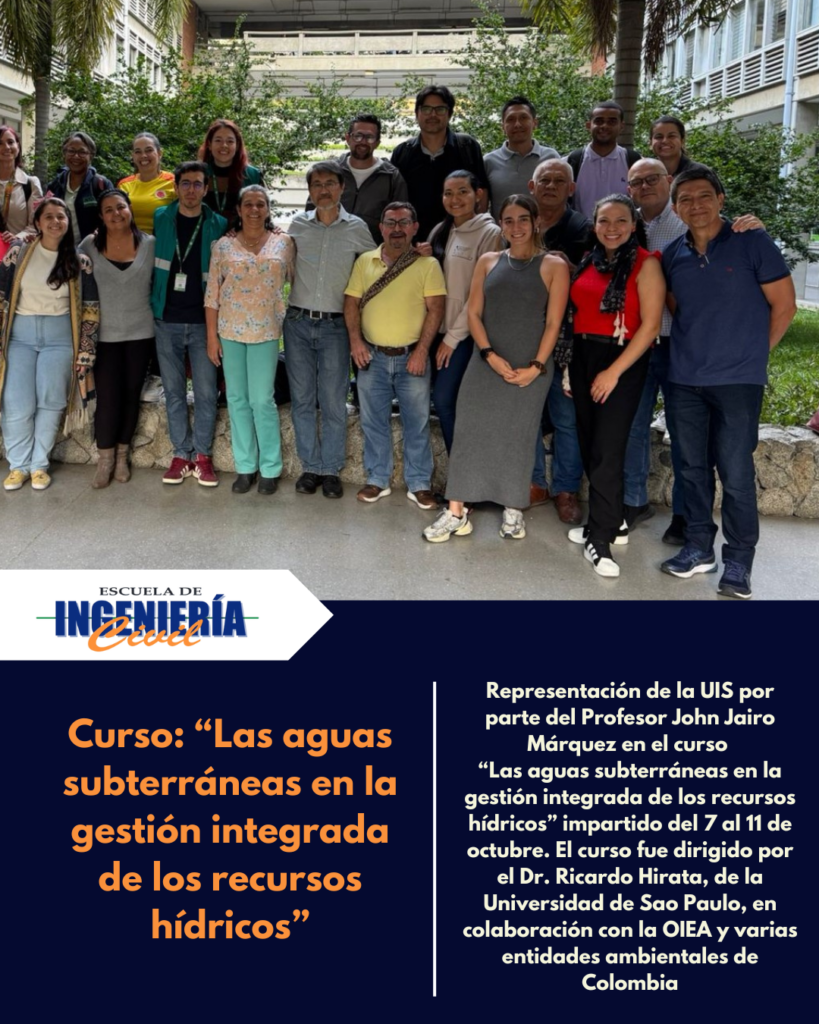 Grupo que realizó el curso “Las aguas subterráneas en la gestión integrada de los recursos hídricos”, junto al profesor UIS, John Jairo Márquez Molina. 